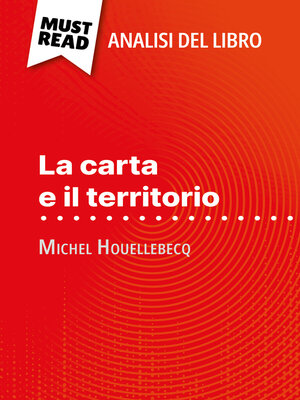 cover image of La carta e il territorio di Michel Houellebecq (Analisi del libro)